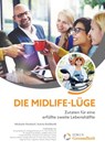 Die Midlife-Lüge - Michaela Eberhard ; Katrin Burkhardt - 9783966988520