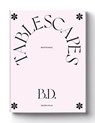 TABLESCAPES - Brigitte Dunkel ; Olga Moldaver ; Swantje Lichtenstein ; Lisa Klosterkötter - 9783967031171