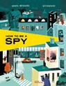 How to Be a Spy - Daniel Nesquens - 9783967047370
