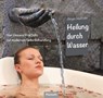 Heilung durch Wasser - Jürgen Helfricht - 9783967170962