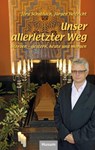 Unser allerletzter Weg - Jörg Schaldach ; Jürgen Helfricht - 9783967170979