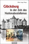 Glücksburg in der Zeit des Nationalsozialismus - Oliver Auge - 9783967171143