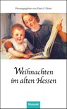 Weihnachten im alten Hessen - Gerd J. Grein - 9783967171518