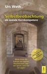 Selbstbeobachtung als soziale Kernkompetenz - Urs Weth - 9783967245325