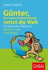 Günter, der innere Schweinehund, rettet die Welt - Stefan Frädrich - 9783967390544