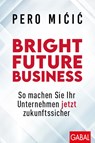 Bright Future Business - Pero Micic - 9783967391091