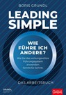 Leading Simple - Das Arbeitsbuch - Boris Grundl - 9783967391107