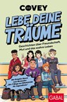 Lebe deine Träume - Geschichten über Freundschaft, Mut und das wahre Leben - Sean Covey - 9783967392074