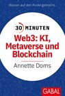 30 Minuten Web3: KI, Metaverse und Blockchain - Annette Doms - 9783967392210