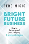 Bright Future Business - Pero Micic - 9783967392463