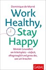 Work Healthy, Stay Happy - Dominique de Marné - 9783967392746