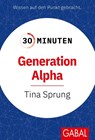30 Minuten Generation Alpha - Tina Sprung - 9783967392784
