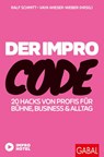 Der Impro-Code - Ralf Schmitt ; Vaya Wieser-Weber - 9783967392838