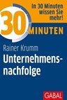 30 Minuten Unternehmensnachfolge - Rainer Krumm - 9783967400755