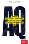 AQ: Warum Anpassungsfähigkeit die wichtigste Zukunftskompetenz ist - Carl Naughton - 9783967401721