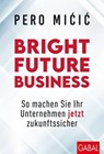 Bright Future Business - Pero Micic - 9783967402025