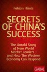 The Secrets of China's Success - Fabian Hänle - 9783967404128