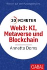 30 Minuten Web3: KI, Metaverse und Blockchain - Annette Doms - 9783967404463