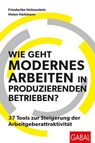 Wie geht modernes Arbeiten in produzierenden Betrieben? - Friederike Hohenstein ; Helen Heitmann - 9783967404685