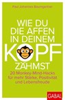 Wie du die Affen in deinem Kopf zähmst - Paul Johannes Baumgartner - 9783967405101