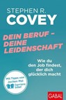 Dein Beruf – Deine Leidenschaft - Stephen R. Covey ; Jochen Mai - 9783967405125