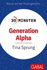 30 Minuten Generation Alpha - Tina Sprung - 9783967405699