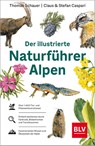 Der illustrierte Naturführer Alpen - Thomas Schauer ; Stefan Caspari - 9783967470604
