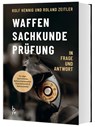 Waffen-Sachkunde-Prüfung - Rolf Hennig ; Roland Zeitler - 9783967471229