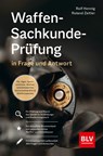 Waffen-Sachkunde-Prüfung - Rolf Hennig ; Roland Zeitler - 9783967471229