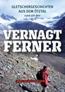 Gletschergeschichten aus dem Ötztal - rund um den Vernagtferner - Heidi Escher-Vetter - 9783967510010