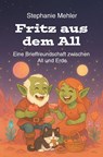 Fritz aus dem All - Stephanie Mehler - 9783967532395