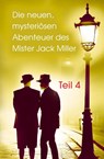 Die neuen, mysteriösen Abenteuer des Mister Jack Miller - Teil 4 - Heidi Axel - 9783967532821