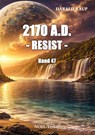 2170 A.D. - Resist - - Harald Kaup - 9783967532883