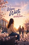 Wenn Worte wehtun ... - Maja Landgraf - 9783967532999