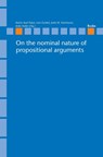 On the nominal nature of propositional arguments - Katrin Axel-Tober ; Lutz Gunkel ; Jutta Hartmann - 9783967692884