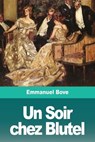 Un Soir chez Blutel - BOVE,  Emmanuel - 9783967873344