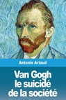 Van Gogh le suicide de la societe - Antonin Artaud - 9783967874396