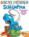 Groß werden mit den Schlümpfen: Der Schlumpf, der nur Nachtisch wollte - Peyo ; Falzar ; Antonello Dalena - 9783967926262