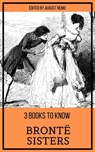 3 books to know Brontë Sisters - Anne Brontë ; Charlotte Bronte ; Emily Brontë ; August Nemo - 9783967991925