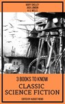 3 Books To Know Classic Science-Fiction - Mary Shelley ; Jack London ; H. G. Wells ; August Nemo - 9783967993271