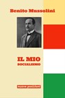 Il Mio Socialismo - Benito Mussolini - 9783967996067