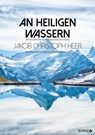 An heiligen Wassern - Jakob Christoph Heer - 9783967996371