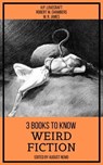 3 books to know Weird Fiction - H. P. Lovecraft ; Robert W. Chambers ; M. R. James ; August Nemo - 9783967996982