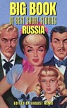 Big Book of Best Short Stories - Specials - Russia - Leonid Andreyev ; Daniil Kharms ; Alexander Pushkin ; Ivan Turgenev ; Maxim Gorky ; August Nemo - 9783967997125