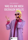 Was ich dir noch erzählen wollte - Elke Bannach - 9783967997637
