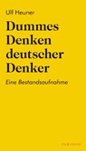 Dummes Denken deutscher Denker - Ulf Heuner - 9783968240015