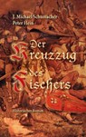 Der Kreuzzug des Fischers - J. Michael Schumacher ; Peter Hein - 9783968470313