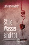 Stille Wasser sind tot - Daniela Schwaner - 9783968470429