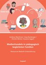 Medienhandeln in pädagogisch begleiteten Familien - Andreas Oberlinner ; Susanne Eggert ; Anja Bamberger ; Christin Winter - 9783968480916