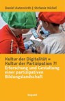 Kultur der Digitalität = Kultur der Partizipation ?! - Daniel Autenrieth ; Stefanie Nickel - 9783968481357